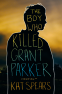Cover Image: The Boy Who Killed Grant Parker