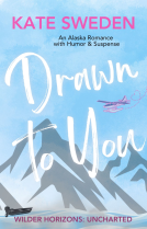 book cover for Drawn To You: An Alaska Romance with Humor & Suspense