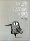 Cover Image: The Day I Became a Bird