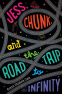 Cover Image: Jess, Chunk, and the Road Trip to Infinity