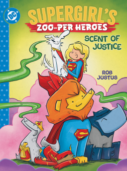 book cover for Supergirl's Zoo-per Heroes: Scent of Justice