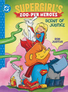book cover for Supergirl's Zoo-per Heroes: Scent of Justice