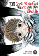 book cover for 100 Ghost Stories That Will Lead to My Own Death Vol. 1
