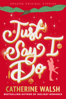 book cover for Just Say I Do
