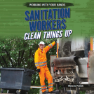 book cover for Sanitation Workers Clean Things Up