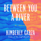 book cover for Between You a River
