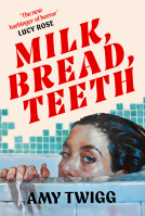 book cover for Milk, Bread, Teeth