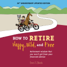 book cover for How to Retire Happy, Wild, and Free: 25th Anniversary Updated Edition