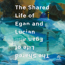 book cover for The Shared Life of Egan and Lucian