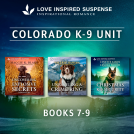 book cover for Love Inspired Suspense Colorado K-9 Unit Books 7-9