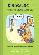 book cover for Dinosaurs—They’re Just Like Us!