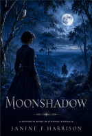 book cover for Moonshadow: A Historical Novel of Colonial Australia