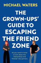 book cover for The Grown-Ups’ Guide to Escaping the Friend Zone