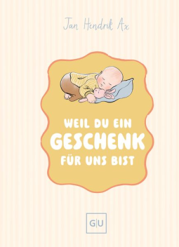 Buchcover für Weil du ein Geschenk für uns bist