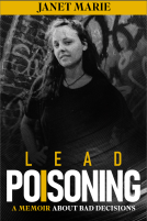 book cover for Lead Poisoning: A Memoir (about bad decisions)