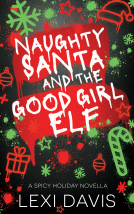 book cover for Naughty Santa and the Good Girl Elf: A spicy forbidden holiday romance novella