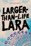 Cover Image: Larger-Than-Life Lara