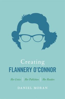 book cover for Creating Flannery O'Connor