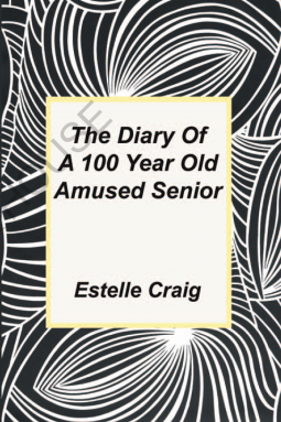 book cover for The Diary of a 100 Year Old Amused Senior