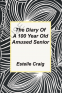 Cover Image: The Diary of a 100 Year Old Amused Senior