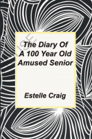 book cover for The Diary of a 100 Year Old Amused Senior