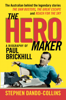 book cover for The Hero Maker: A Biography of Paul Brickhill