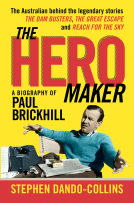book cover for The Hero Maker: A Biography of Paul Brickhill