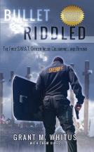 book cover for Bullet Riddled: The First S.W.A.T. Officer Inside Columbine...and Beyond