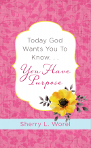 book cover for Today God Wants You to Know. . .You Have Purpose