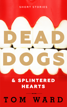 book cover for Dead Dogs & Splintered Hearts