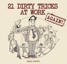 book cover for 21 Dirty Tricks at Work (Again!)