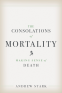 Cover Image: The Consolations of Mortality