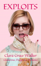 book cover for EXPLOITS: A Glamorous, Dangerous Romance