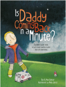 book cover for Is Daddy Coming Back in a Minute?