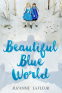 Cover Image: Beautiful Blue World