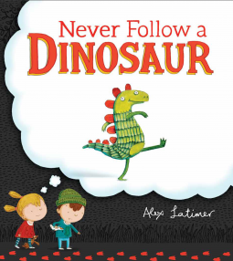 book cover for Never Follow a Dinosaur