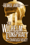 Cover Image: The Wilhelm Conspiracy