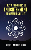 book cover for The Six Principles of Enlightenment and Meaning of Life