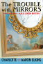 Cover Image: The Trouble with Mirrors