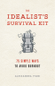 Cover Image: The Idealist's Survival Kit