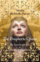 book cover for The Prophetic Queen: The Tumultuous Life of Matilde of Ringelheim