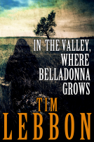 book cover for In the Valley, Where Belladonna Grows