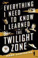 book cover for Everything I Need to Know I Learned in the Twilight Zone