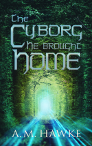 book cover for The Cyborg He Brought Home