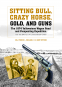 Cover Image: Sitting Bull, Crazy Horse, Gold, and Guns
