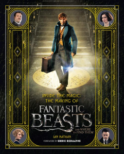 book cover for Inside the Magic: The Making of Fantastic Beasts and Where to Find Them