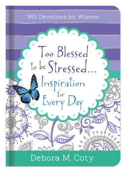 book cover for Too Blessed To Be Stressed. . .Inspiration for Every Day
