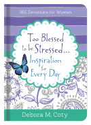 book cover for Too Blessed To Be Stressed. . .Inspiration for Every Day