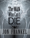 Cover Image: The Man Who Can’t Die