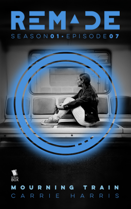 book cover for ReMade Episode 7: "Mourning Train"